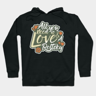 All You Need Is Love And A Rottsky Hoodie